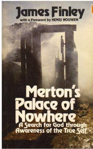 Merton's Palace of Nowhere: A Search for God Through Awareness of the True Self,Used
