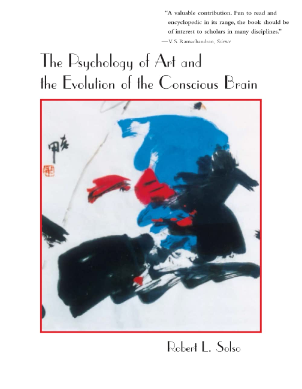 The Psychology Of Art And The Evolution Of The Conscious Brain,New