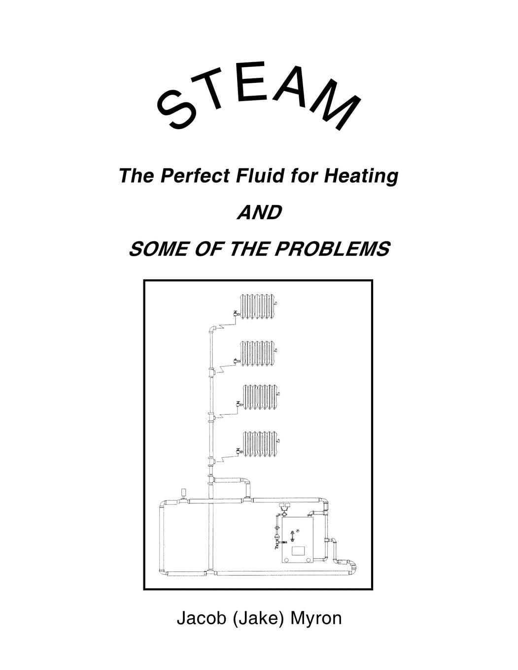 Steam: The Perfect Fluid for Heating and Some of the Problems,Used