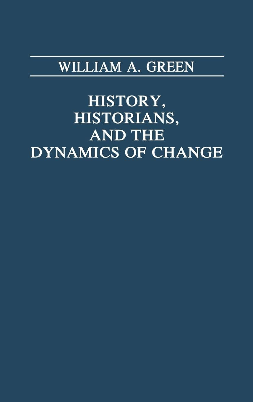 History, Historians, and the Dynamics of Change (Trade),Used
