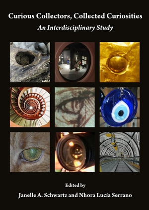 Curious Collectors, Collected Curiosities: An Interdisciplinary Study,Used