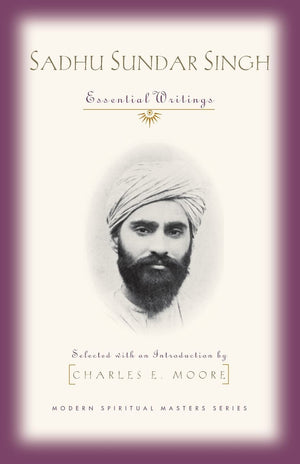 Sadhu Sundar Singh: Essential Writings (Modern Spiritual Masters Series),Used