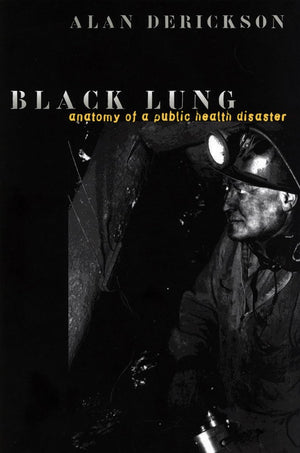 Black Lung: Anatomy Of A Public Health Disaster,New
