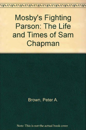 Mosby's Fighting Parson: The Life and Times of Sam Chapman,Used