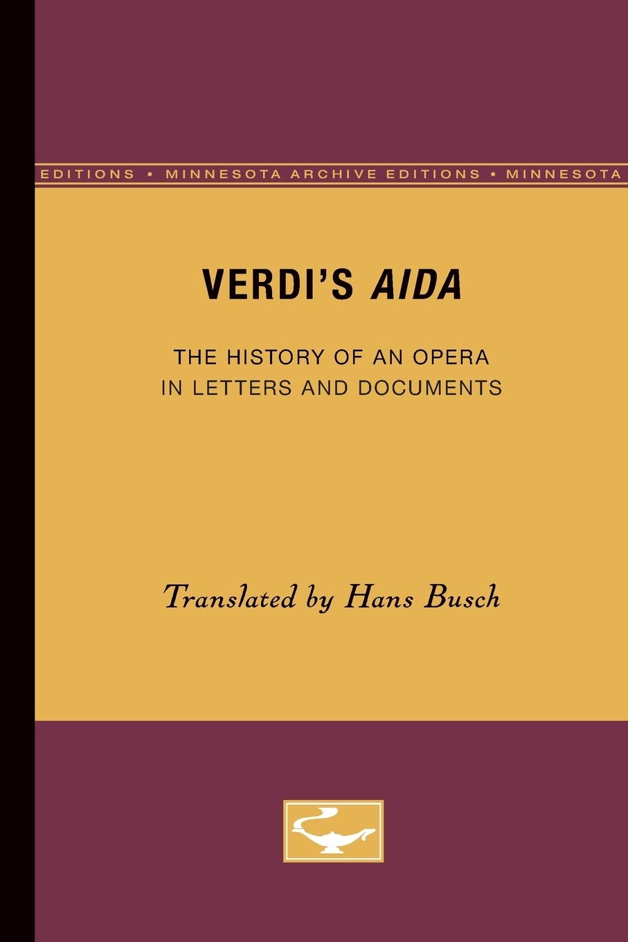 Verdis Aida: The History Of An Opera In Letters And Documents,Used