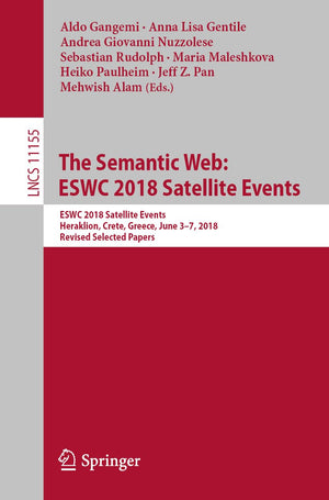 The Semantic Web: ESWC 2018 Satellite Events: ESWC 2018 Satellite Events, Heraklion, Crete, Greece, June 37, 2018, Revised Sele,Used