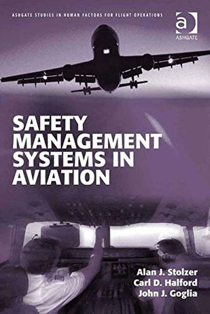 Safety Management Systems In Aviation (Ashgate Studies In Human Factors For Flight Operations)