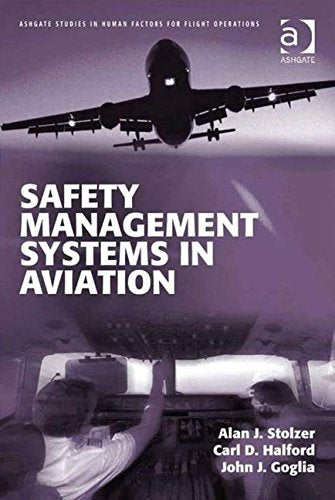 Safety Management Systems In Aviation (Ashgate Studies In Human Factors For Flight Operations)