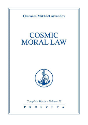 Cosmic Moral Law (Complete Works Series)