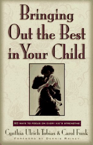 Bringing Out the Best in Your Child : 80 Ways to Focus on Every Kid's Strengths,Used