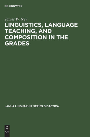 Linguistics, language teaching, and composition in the grades (Janua Linguarum. Series Didactica, 6),Used