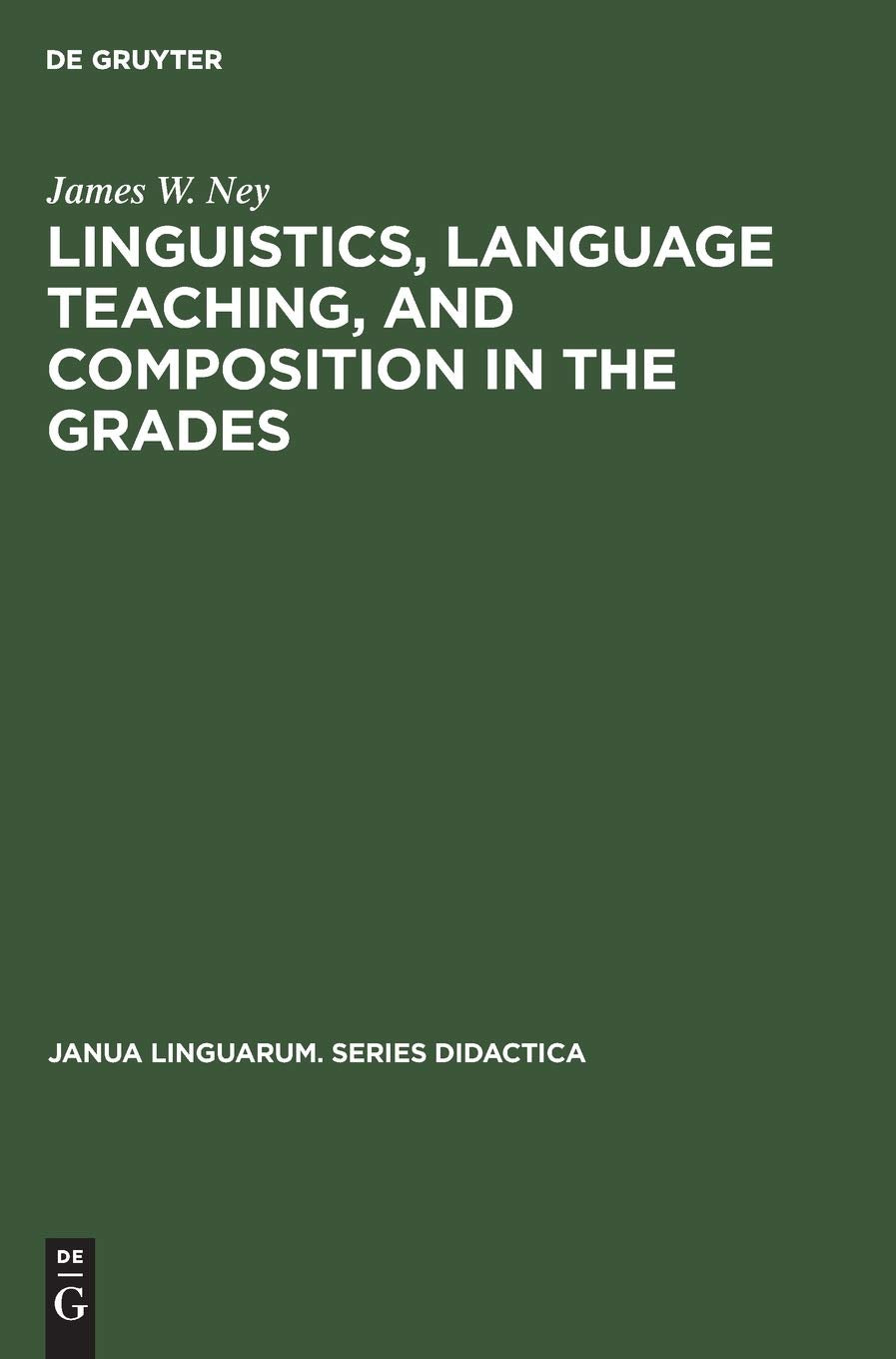 Linguistics, language teaching, and composition in the grades (Janua Linguarum. Series Didactica, 6),Used