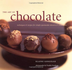The Art of Chocolate: Techniques and Recipes for Simply Spectacular Desserts and Confections,Used