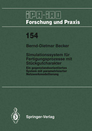 Simulationssystem fr Fertigungsprozesse mit Stckgutcharakter: Ein gegenstandsorientiertes System mit parametrisierter Netzwerkmo,Used