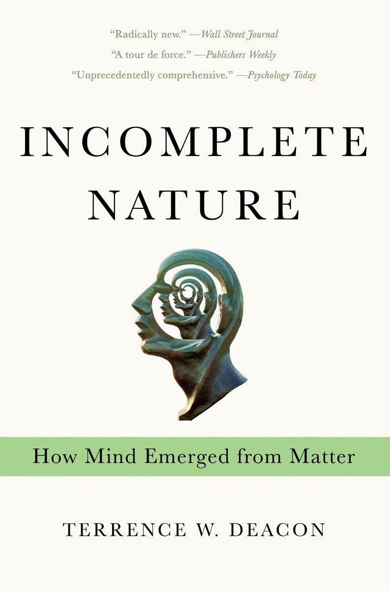 Incomplete Nature: How Mind Emerged from Matter,Used