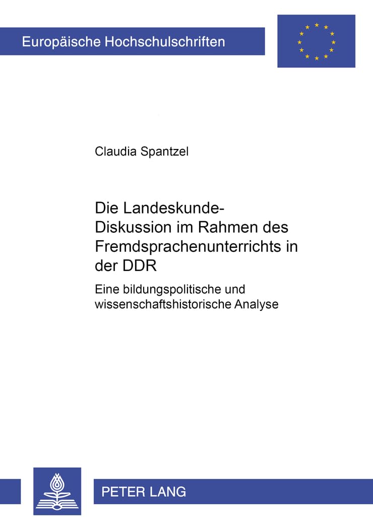 Die Landeskundediskussion Im Rahmen Des Fremdsprachenunterrichts In Der Ddr: Eine Bildungspolitische Und Wissenschaftshistorisc,Used