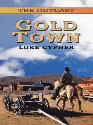 The Outcast: Gold Town (Wheeler Large Print Western),Used