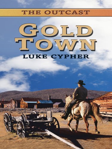 The Outcast: Gold Town (Wheeler Large Print Western),Used