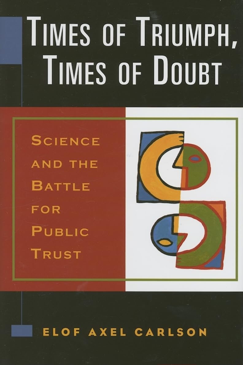 Times of Triumph, Times of Doubt: Science and the Battle for Public Trust,Used