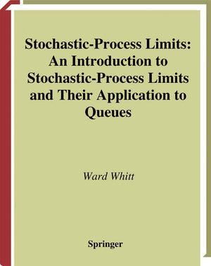 StochasticProcess Limits: An Introduction to StochasticProcess Limits and Their Application to Queues (Springer Series in Oper,New