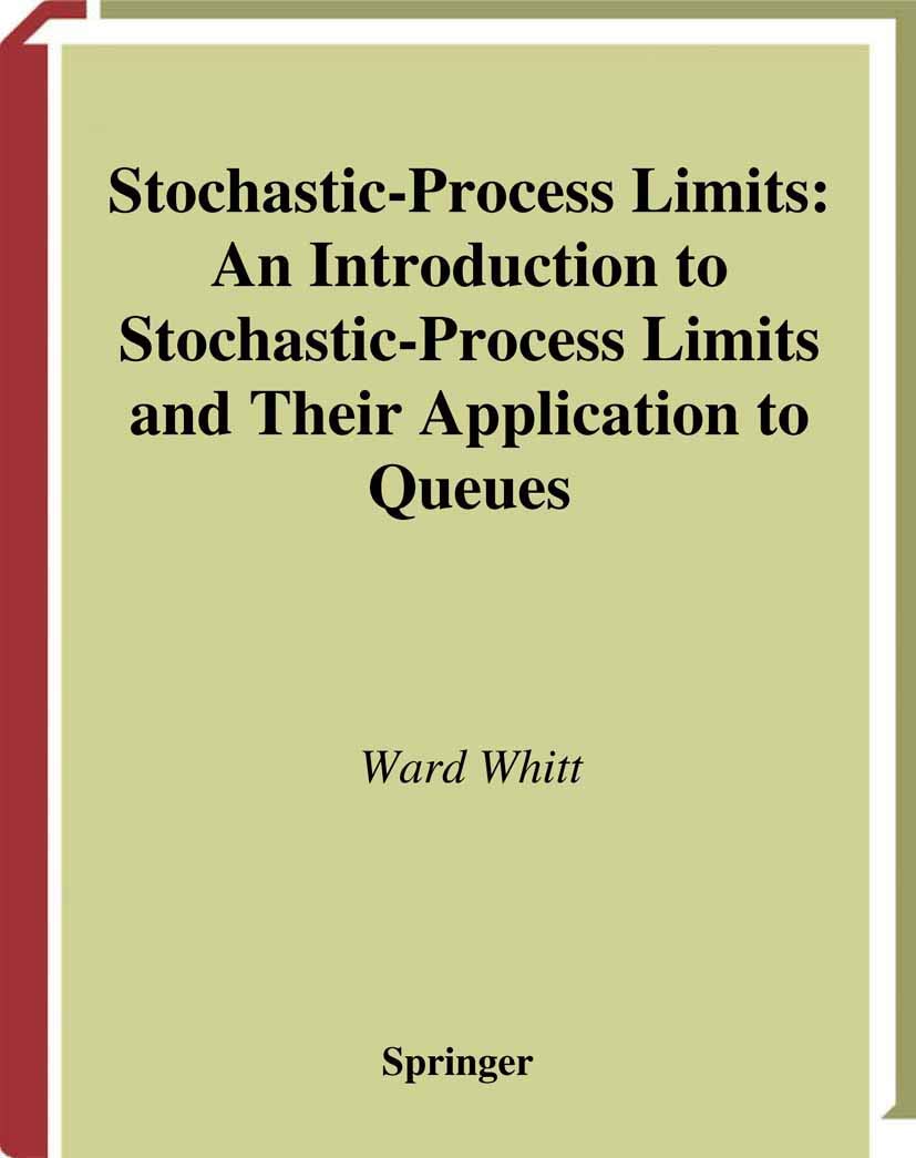 StochasticProcess Limits: An Introduction to StochasticProcess Limits and Their Application to Queues (Springer Series in Oper,Used