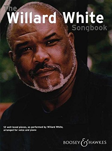 The Willard White Songbook: Voice And Piano,New