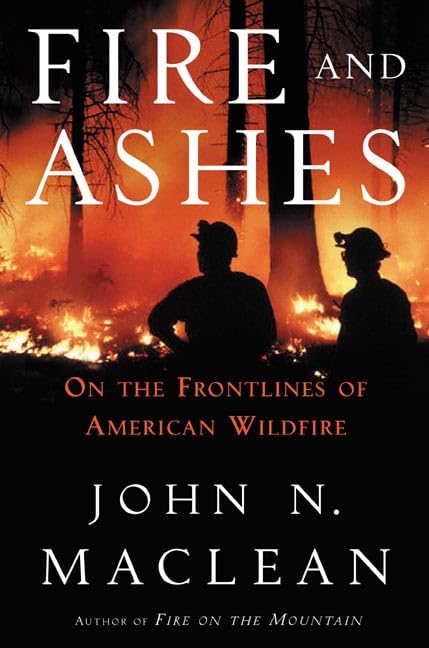 Fire and Ashes: On the Front Lines of American Wildfire,Used