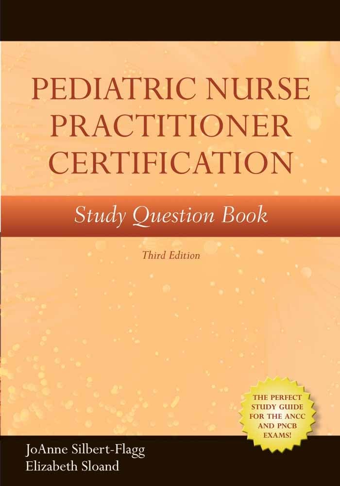Pediatric Nurse Practitioner Certification Study Question Book,New