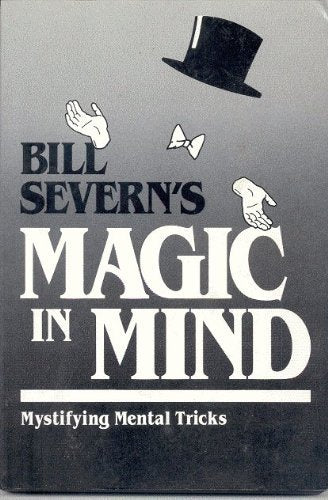Bill Severn's Magic in Mind: Mystifying Mental Tricks,Used