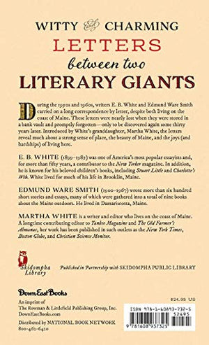 Chickens, Gin, And A Maine Friendship: The Correspondence Of E. B. White And Edmund Ware Smith