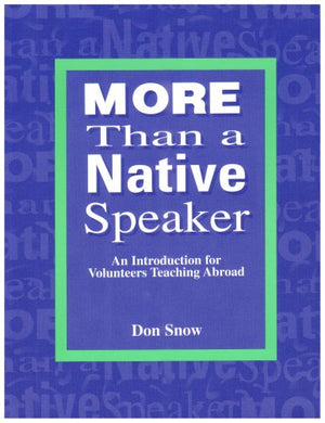 More Than a Native Speaker: An Introduction for Volunteers Teaching English Abroad,Used