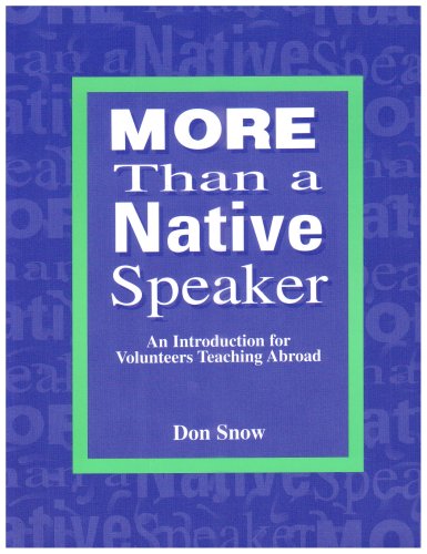 More Than a Native Speaker: An Introduction for Volunteers Teaching English Abroad,Used