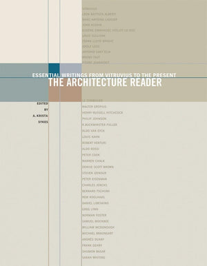 The Architecture Reader: Essential Writings from Vitruvius to the Present,Used