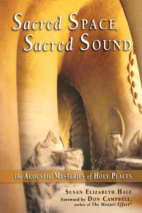 Sacred Space, Sacred Sound: The Acoustic Mysteries of Holy Places,Used