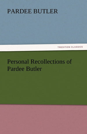 Personal Recollections of Pardee Butler,Used