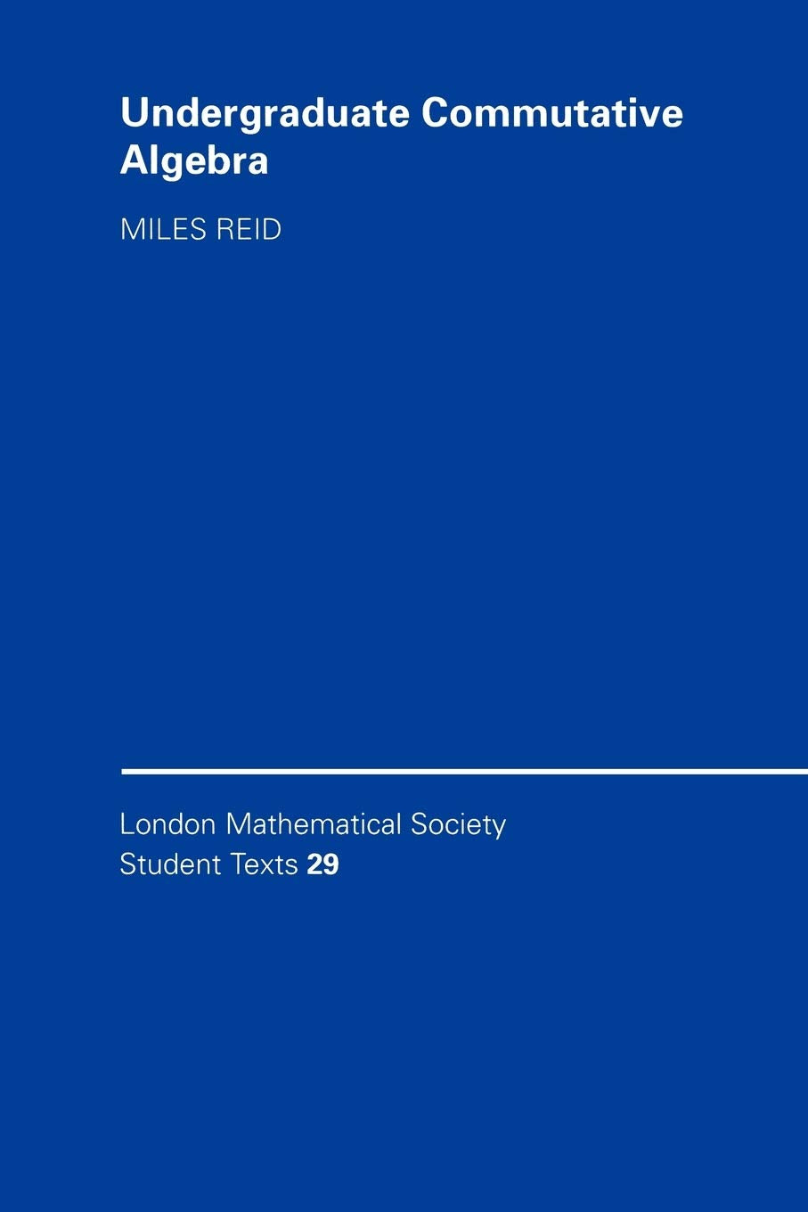 Undergraduate Commutative Algebra (London Mathematical Society Student Texts, Series Number 29),Used