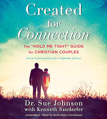 Created For Connection: The 'Hold Me Tight' Guide For Christian Couples (The Dr. Sue Johnson Collection, 3)