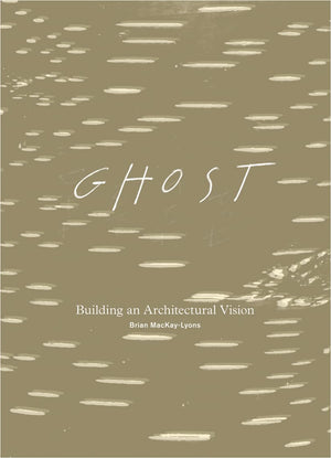 Ghost: Building an Architectural Vision,Used
