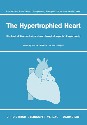 The Hypertrophied Heart: Biophysical, biochemical, and morphological aspects of hypertrophy. International Erwin Riesch Symposiu,Used