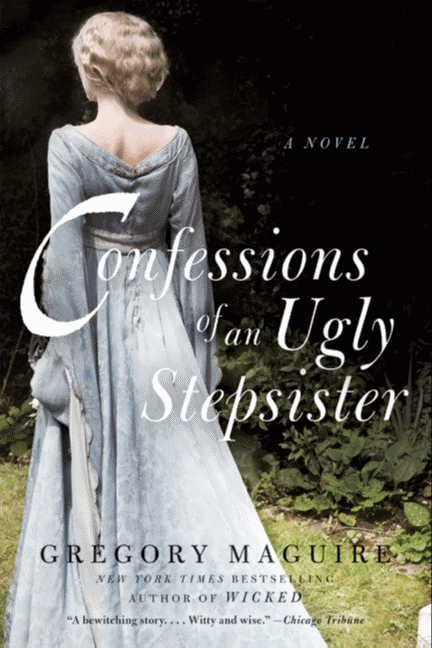 Confessions Of An Ugly Stepsister: A Novel