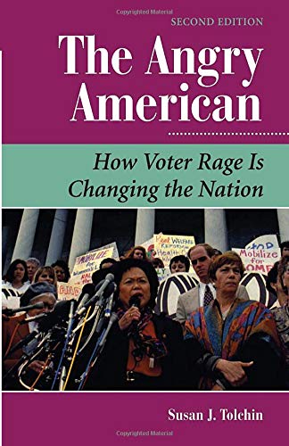 The Angry American: How Voter Rage Is Changing The Nation (Dilemmas in American Politics),Used
