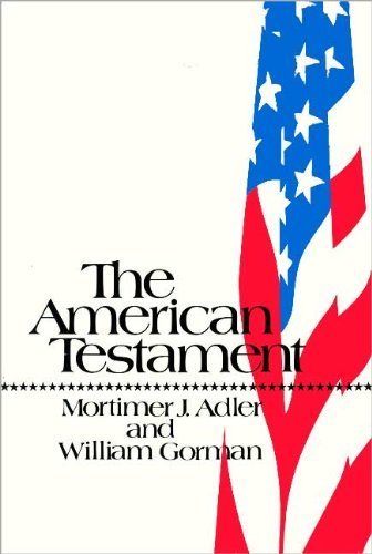 The American testament: For the Institute for Philosophical Research and the Aspen Institute for Humanistic Studies,Used