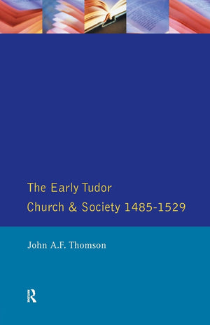 The Early Tudor Church and Society 14851529,Used