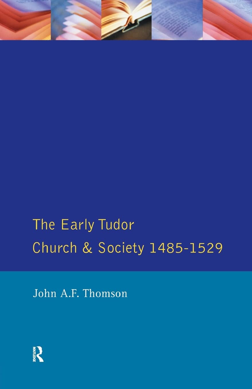 The Early Tudor Church and Society 14851529,Used