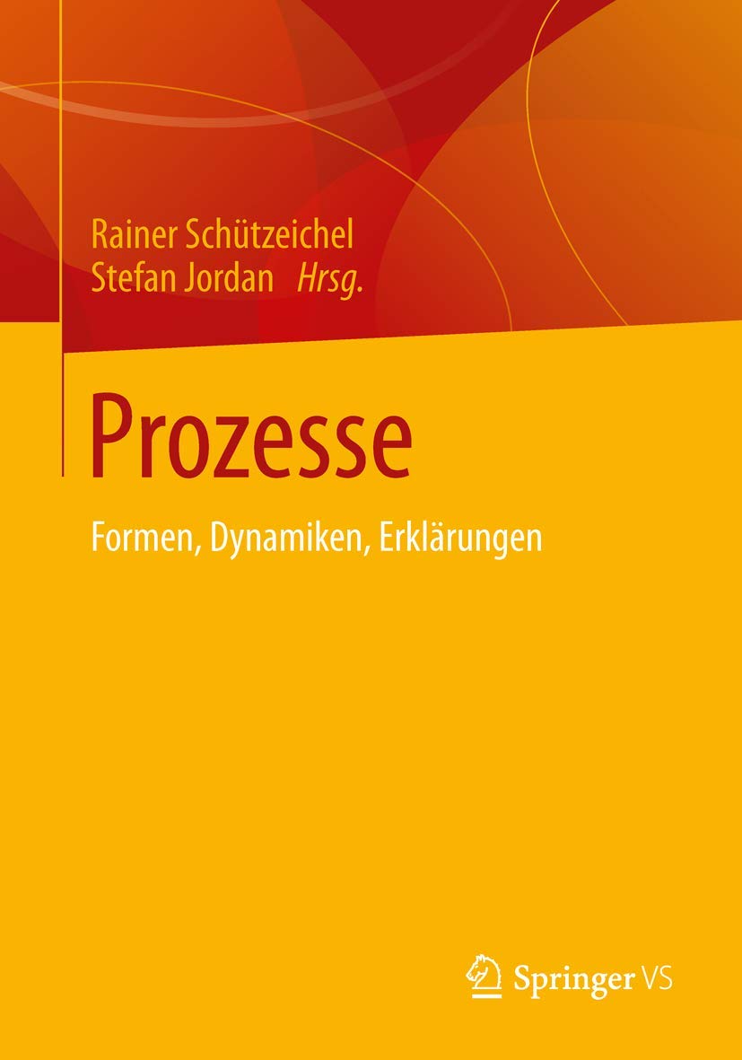 Prozesse: Formen, Dynamiken, Erklrungen (German Edition),Used