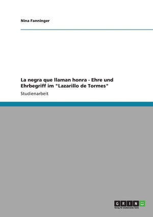 La negra que llaman honra  Ehre und Ehrbegriff im 