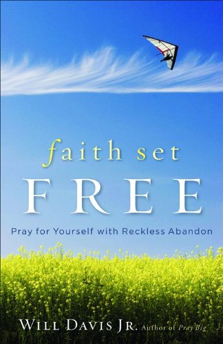 Faith Set Free: Pray for Yourself with Reckless Abandon,Used
