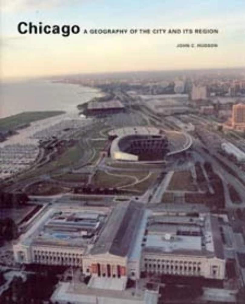 Chicago: A Geography of the City And Its Region (Center for American Places  Center Books on American Places),Used