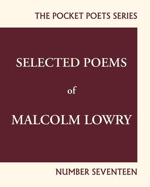 Selected Poems of Malcolm Lowry: City Lights Pocket Poets Number 17 (City Lights Pocket Poets Series, 17),Used