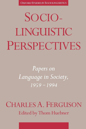 Sociolinguistic Perspectives: Papers On Language In Society, 19591994 (Oxford Studies In Sociolinguistics)